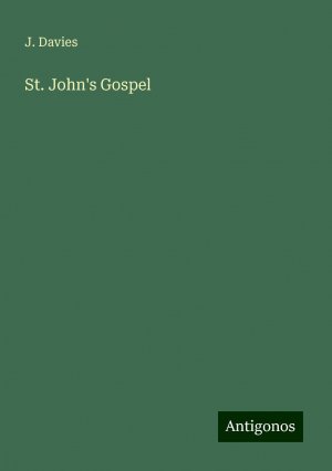 St. John's Gospel | J. Davies | Taschenbuch | Paperback | Englisch | 2024 | Antigonos Verlag | EAN 9783388238760