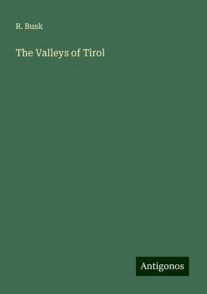 The Valleys of Tirol | R. Busk | Taschenbuch | Paperback | Englisch | 2024 | Antigonos Verlag | EAN 9783388238654