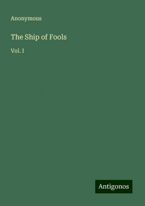 The Ship of Fools | Vol. I | Anonymous | Taschenbuch | Paperback | Englisch | 2024 | Antigonos Verlag | EAN 9783388238197