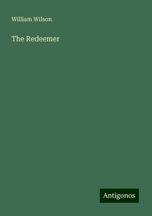 The Redeemer | William Wilson | Taschenbuch | Paperback | Englisch | 2024 | Antigonos Verlag | EAN 9783388237817