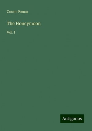 The Honeymoon | Vol. I | Count Pomar | Taschenbuch | Paperback | Englisch | 2024 | Antigonos Verlag | EAN 9783388225654