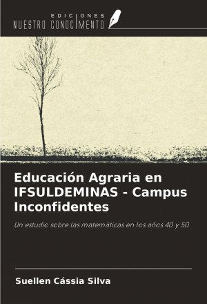 neues Buch – Silva, Suellen Cássia – Educación Agraria en IFSULDEMINAS - Campus Inconfidentes | Un estudio sobre las matemáticas en los años 40 y 50 | Suellen Cássia Silva | Taschenbuch | Paperback | Spanisch | 2024 | EAN 9786208338411