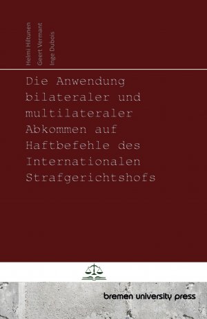 Die Anwendung bilateraler und multilateraler Abkommen auf Haftbefehle des Internationalen Strafgerichtshofs | Helmi Hiltunen (u. a.) | Taschenbuch | Paperback | 232 S. | Deutsch | 2024