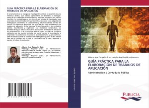 GUÍA PRÁCTICA PARA LA ELABORACIÓN DE TRABAJOS DE APLICACIÓN | Administración y Contaduría Pública | Alberto José Cadevilla Soto (u. a.) | Taschenbuch | Paperback | Einband - flex.(Paperback) | 2024