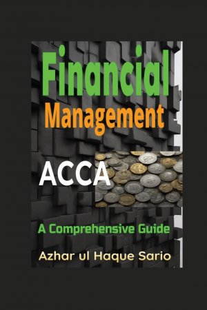 ACCA Financial Management | Azhar Ul Haque Sario | Taschenbuch | Englisch | 2024 | Azhar Sario Dubai | EAN 9783384445872