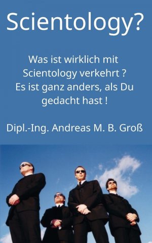 Scientology? Was ist wirklich mit Scientology verkehrt? Es ist ganz anders, als Du gedacht hast! | Andreas M. B. Groß | Taschenbuch | Paperback | Deutsch | 2021 | College for Knowledge