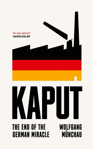 neues Buch – Wolfgang Münchau – Kaput | Wolfgang Münchau | Taschenbuch | Englisch | 2024 | Swift Press | EAN 9781800755291