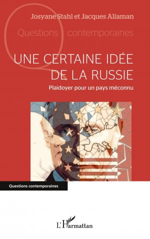 Une certaine idée de la Russie | Plaidoyer pour un pays méconnu | Jacques Allaman (u. a.) | Taschenbuch | Französisch | 2025 | Editions L'Harmattan | EAN 9782336488172