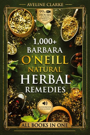 neues Buch – Aveline Clarke – 1,000+ Barbara O'Neill Natural Herbal Remedies | Natural Remedies for All Kinds of Aliments and Health Conditions | Aveline Clarke | Taschenbuch | Englisch | 2024 | Boundless Stories