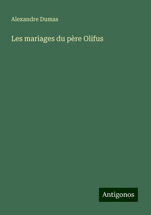 Les mariages du père Olifus | Alexandre Dumas | Taschenbuch | Französisch | 2024 | Antigonos Verlag | EAN 9783388504292