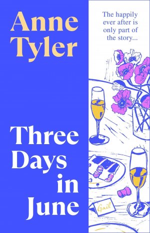 neues Buch – Anne Tyler – Three Days in June | Anne Tyler | Taschenbuch | 196 S. | Englisch | 2025 | Random House UK Ltd | EAN 9781784745769