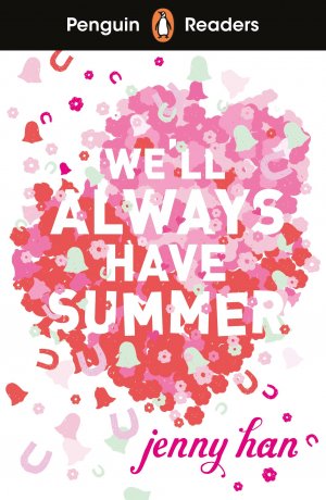 Penguin Readers Level 5: We'll Always Have Summer (ELT Graded Reader) | Abridged Edition | Jenny Han | Taschenbuch | Penguin Readers | 96 S. | Englisch | 2025 | Penguin Books Ltd (UK)