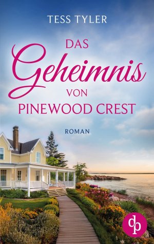 Das Geheimnis von Pinewood Crest Ein dramatischer Familienroman in zwei Zeitebenen | Tess Tyler | Taschenbuch | 316 S. | Deutsch | 2025 | dp Verlag | EAN 9783989984974