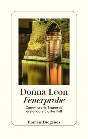 gebrauchtes Buch – Leon, Donna und Werner Schmitz – Feuerprobe: Commissario Brunettis dreiunddreißigster Fall