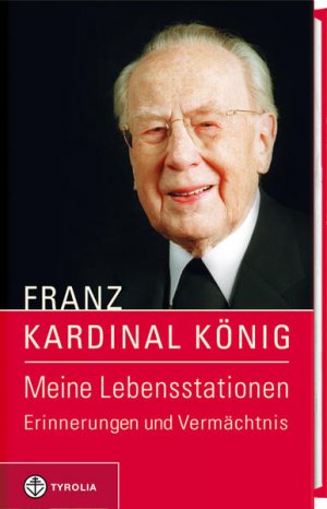 gebrauchtes Buch – Franz König – Franz Kardinal König: Meine Lebensstationen. Erinnerungen und Vermächtnis