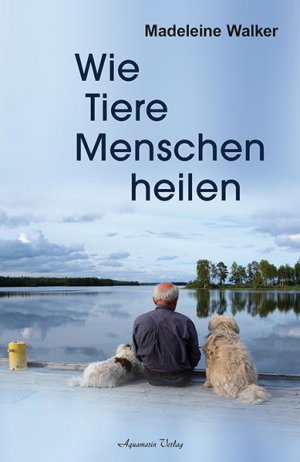 gebrauchtes Buch – Madeleine Walker – Wie Tiere ihre Menschen heilen