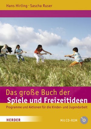 gebrauchtes Buch – Hirling, Hans und Sascha Ruser – Das große Buch der Spiele und Freizeitideen: Spiele, Programme und Aktionen für die Kinder- und Jugendarbeit (Große Werkbücher)