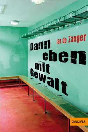 gebrauchtes Buch – Zanger Jan – Dann eben mit Gewalt: Roman