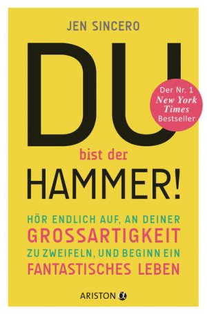 gebrauchtes Buch – Sincero, Jen und Elisabeth Schmalen – Du bist der Hammer!: Hör endlich auf, an deiner Großartigkeit zu zweifeln, und beginn ein fantastisches Leben