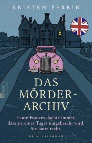 gebrauchtes Buch – Perrin, Kristen und Susann Rehlein – Das Mörderarchiv: Tante Frances dachte immer, dass sie eines Tages umgebracht wird. Sie hatte recht.