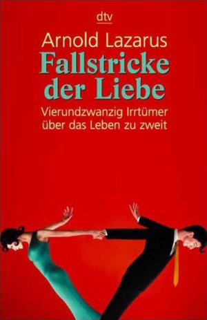 gebrauchtes Buch – Lazarus Arnold, A – Fallstricke der Liebe: Vierundzwanzig Irrtümer über das Leben zu zweit