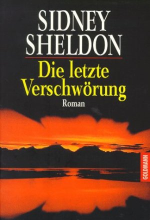 gebrauchtes Buch – Sheldon, Sidney  – Die letzte Verschwörung : Roman. Sidney Sheldon. Aus dem Amerikan. von Wulf Bergner / Goldmann ; 43883