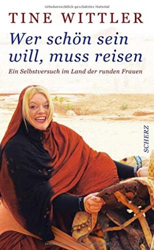 gebrauchtes Buch – Wittler, Tine  – Wer schön sein will, muss reisen : ein Selbstversuch im Land der runden Frauen.