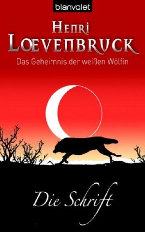 gebrauchtes Buch – Loevenbruck, Henri und Michael von Killisch-Horn – Das Geheimnis der weißen Wölfin (2) Die Schrift