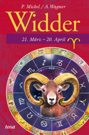 gebrauchtes Buch – Michel, P und A Wagner – Widder 21. März - 20. April gebrauchtes Buch – Michel, P und A Wagner – Widder 21. März - 20. April