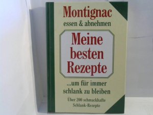 Essen und Abnehmen Meine besten Rezepte um für immer schlank zu bleiben.