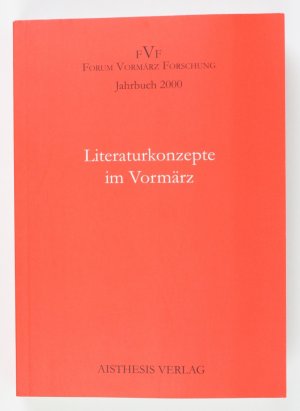 Literaturkonzepte im Vormärz (= Jahrbuch Forum Vormärz Forschung 2000)