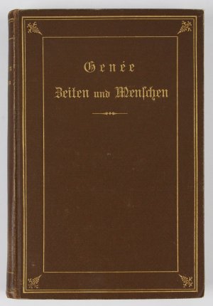 Zeiten und Menschen. Erlebnisse und Meinungen. Mit einem Bildnisse des Verfassers aus dem Jahre 1868.