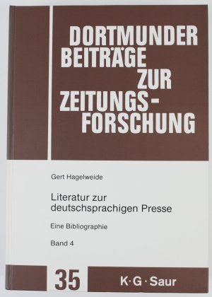 gebrauchtes Buch – Gert Hagelweide – Literatur zur deutschsprachigen Presse. Eine Bibliographie: Von den Anfängen bis 1970. Band 4: 33165-47705 Wesen und Funktion periodischer Druckpublizistik / Tageszeitung (Presse) / Die Zeitschrift / Almanache und Kalender / Die Presse (Tageszeitung) in Geschichte und Gegenwart (= Dortmunder Beiträge zur Zeitungsforschung Band 35/4)