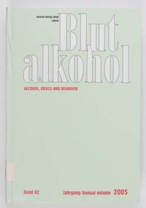 Blutalkohol. Alcohol, Drugs, Behavior. Band 42, 2005