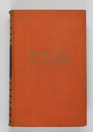 Georg Letham. Arzt und Mörder