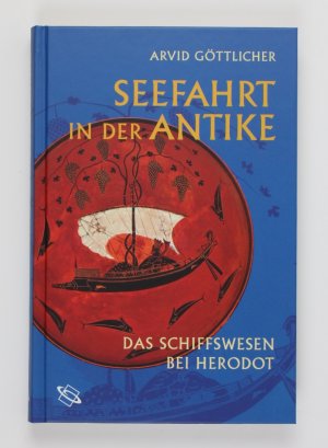 gebrauchtes Buch – Arvid Göttlicher – Seefahrt in der Antike. Das Schiffswesen bei Herodot