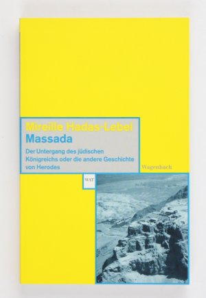 gebrauchtes Buch – Mireille Hadas-Lebel – Massada. Der Untergang des jüdischen Königreichs oder die andere Geschichte von Herodes