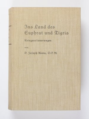 antiquarisches Buch – Joseph Kiera – Ins Land des Euphrat und Tigris: Kriegserinnerungen.