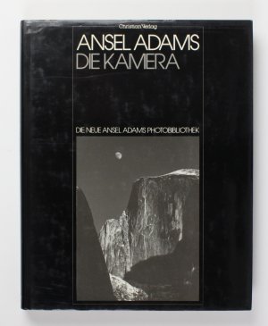 Die Kamera (Die neue Ansel Adams Photobibliothek)