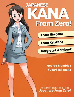 neues Buch – Takenaka, Yukari Trombley – Japanese Kana From Zero! neues Buch – Takenaka, Yukari Trombley – Japanese Kana From Zero!