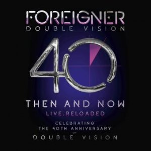 Double Vision: Then And Now - Live Reloaded