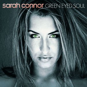 neuer Tonträger – Sarah Connor – Green Eyed Soul