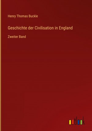 Geschichte der Civilisation in England