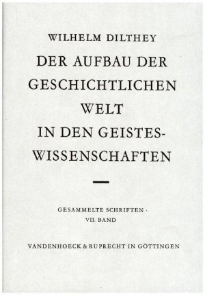 Der Aufbau der geschichtlichen Welt in den Geisteswissenschaften