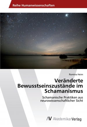 neues Buch – Romina Heim – Veraenderte Bewusstseinszustaende im Schamanismus