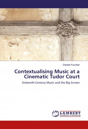 Contextualising Music at a Cinematic Tudor Court