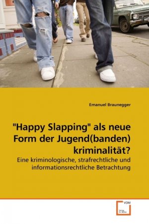Happy Slapping  als neue Form der Jugend(banden) kriminalitaet?