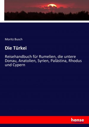 neues Buch – Moritz Busch – Die Tuerkei