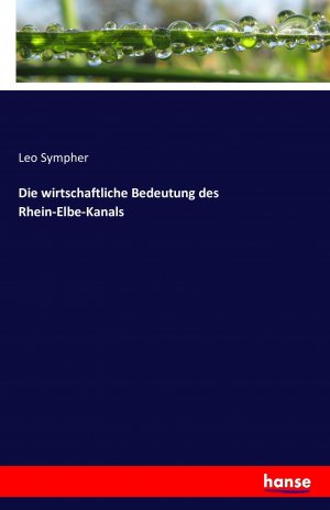 neues Buch – Leo Sympher – Die wirtschaftliche Bedeutung des Rhein-Elbe-Kanals