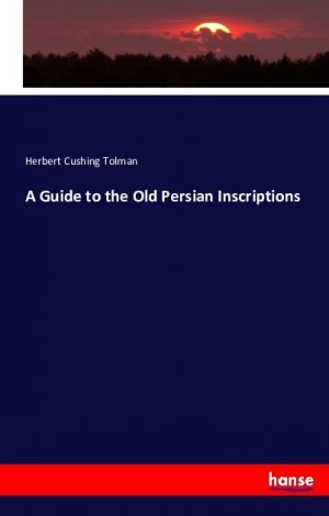 A Guide to the Old Persian Inscriptions